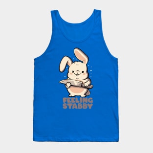 Feeling Stabby - Funny Cute Sarcastic Rabbit Bunny Cute Knife Gift Tank Top